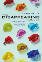 The Disappearing Product - Marketing And Markets In The Creative Industries