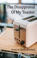 The Disapproval Of My Toaster
