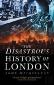The Disastrous History Of London