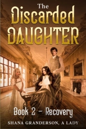 The Discarded Daughter Book 2 - Recovery