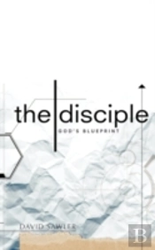 The Disciple: God'S Blueprint
