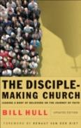The Discipleâ€“Making Church Â€“ Leading A Body Of Believers On The Journey Of Faith
