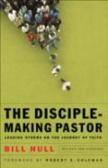 The Discipleâ€“Making Pastor Â€“ Leading Others On The Journey Of Faith