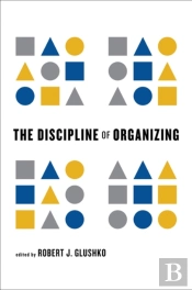 The Discipline Of Organizing