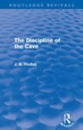 The Discipline Of The Cave (Routledge Revivals)