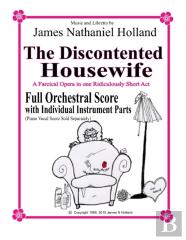 The Discontented Housewife A Farcical Opera In One Ridicously Short Act