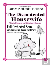 The Discontented Housewife A Farcical Opera In One Ridicously Short Act