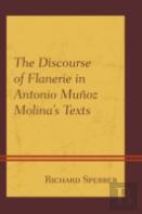 The Discourse Of Flanerie In Antonio Munoz Molinaâ€™S Texts