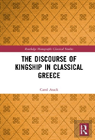 The Discourse Of Kingship In Classical Greece