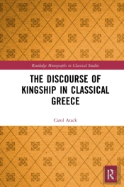 The Discourse Of Kingship In Classical Greece