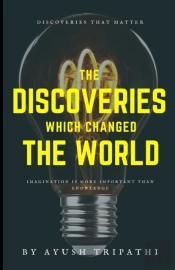 The Discoveries Which Changed The World