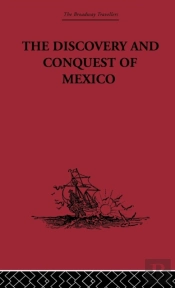 The Discovery And Conquest Of Mexico 1517-1521
