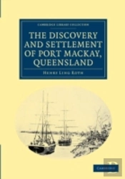 The Discovery And Settlement Of Port Mackay, Queensland
