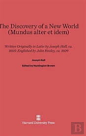 The Discovery Of A New World (Mundus Alter Et Idem)
