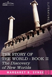 The Discovery Of New Worlds, Book Ii Of The Story Of The World