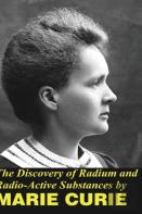 The Discovery Of Radium And Radio Active Substances