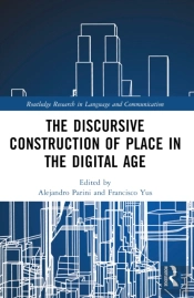 The Discursive Construction Of Place In The Digital Age