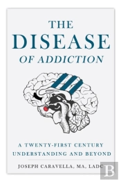 The Disease Of Addiction