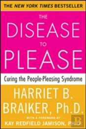 The Disease To Please: Curing The People-Pleasing Syndrome
