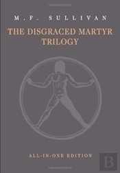 The Disgraced Martyr Trilogy