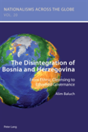 The Disintegration Of Bosnia And Herzegovina
