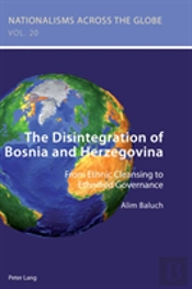 The Disintegration Of Bosnia And Herzegovina