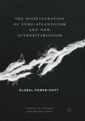 The Disintegration Of Euro-Atlanticism And New Authoritarianism