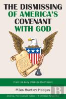 The Dismissing Of  America'S Covenant With God