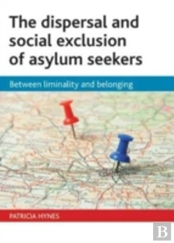 Bertrand.pt - The Dispersal And Social Exclusion Of Asylum Seekers