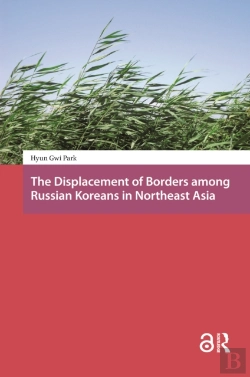 Bertrand.pt - The Displacement Of Borders Among Russian Koreans In Northeast Asia