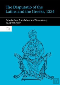 Bertrand.pt - The Disputatio Of The Latins And The Greeks, 1234