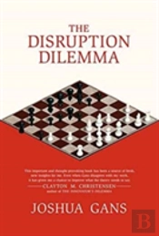 The Disruption Dilemma