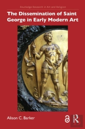 The Dissemination Of Saint George In Early Modern Art