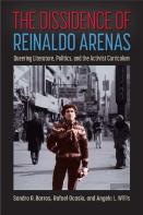 The Dissidence Of Reinaldo Arenas