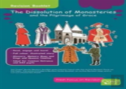 The Dissolution Of Monasteries: And The Pilgrimage Of Grace