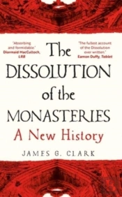 The Dissolution Of The Monasteries