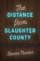 The Distance From Slaughter County