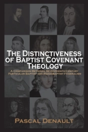 The Distinctiveness Of Baptist Covenant Theology