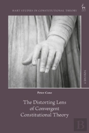 The Distorting Lens Of Convergent Constitutional Theory