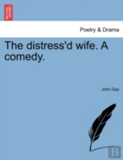 Bertrand.pt - The Distress'D Wife. A Comedy.