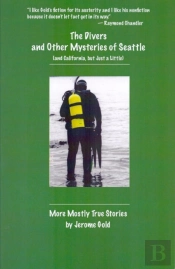 The Divers And Other Mysteries Of Seattle (And California, But Just A Little)