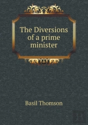 The Diversions Of A Prime Minister