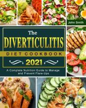 The Diverticulitis Diet Cookbook 2021