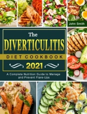 The Diverticulitis Diet Cookbook 2021