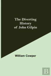 The Diverting History Of John Gilpin
