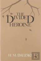 The Divided Heroine
