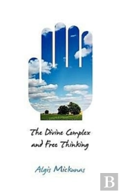 The Divine Complex And Free Thinking