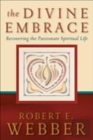 The Divine Embrace Â€“ Recovering The Passionate Spiritual Life