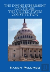 The Divine Experiment Continues:The United States Constitution