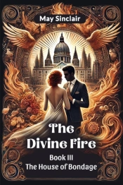 The Divine Fire Book Iii The House Of Bondage